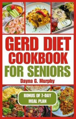 Dayna G Murphy Gerd Diet Cookbook for Seniors (Tascabile)