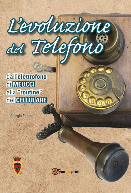 EVOLUZIONE DEL TELEFONO. DALL'ELETTROFONO DI MEUCCI ALLA ROUTINE DEL CELLULARE
