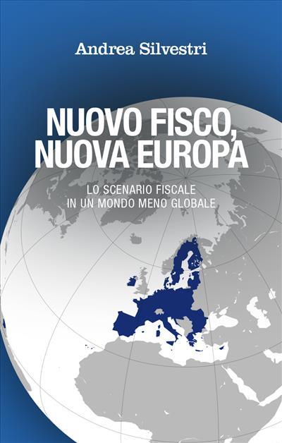 9788835147169 Nuovo fisco, nuova Europa - Andrea Silvestri