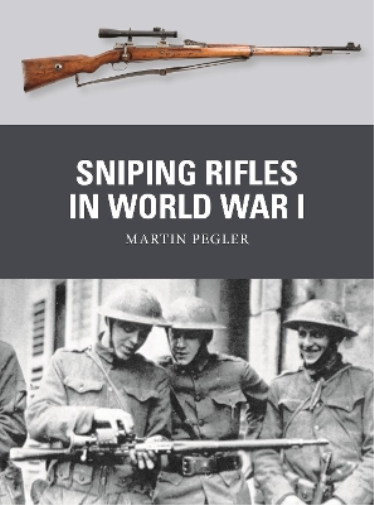 Martin Pegler Sniping Rifles in World War I (Tascabile) Weapon