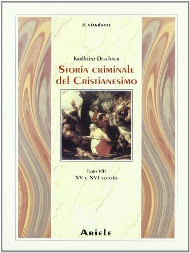 9788886480758 Storia criminale del cristianesimo: 8 - Karlheinz Deschner,L. Fran