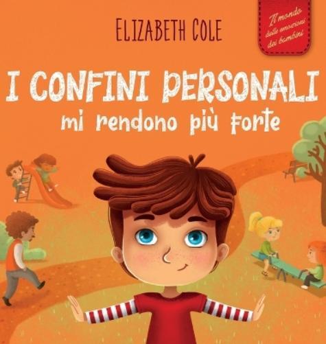 Elizabeth Cole Lorenzo Lo I confini personali mi rendono pi� (Copertina rigida)