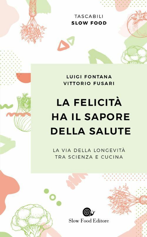 LA FELICITA' HA IL SAPORE DELLA SALUTE  - FONTANA LUIGI, FUSARI VITTORIO - Slow