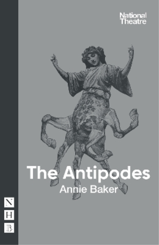 Annie Baker The Antipodes (Tascabile) NHB Modern Plays