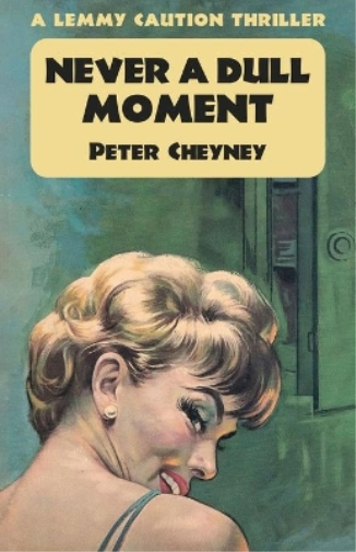Peter Cheyney Never a Dull Moment (Tascabile)