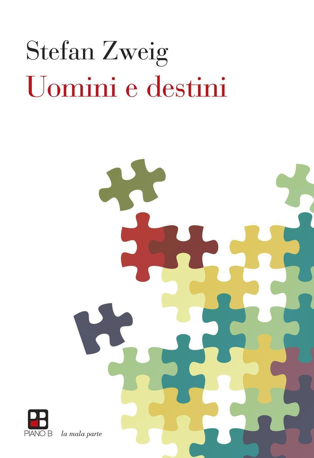 Uomini e destini - Zweig Stefan