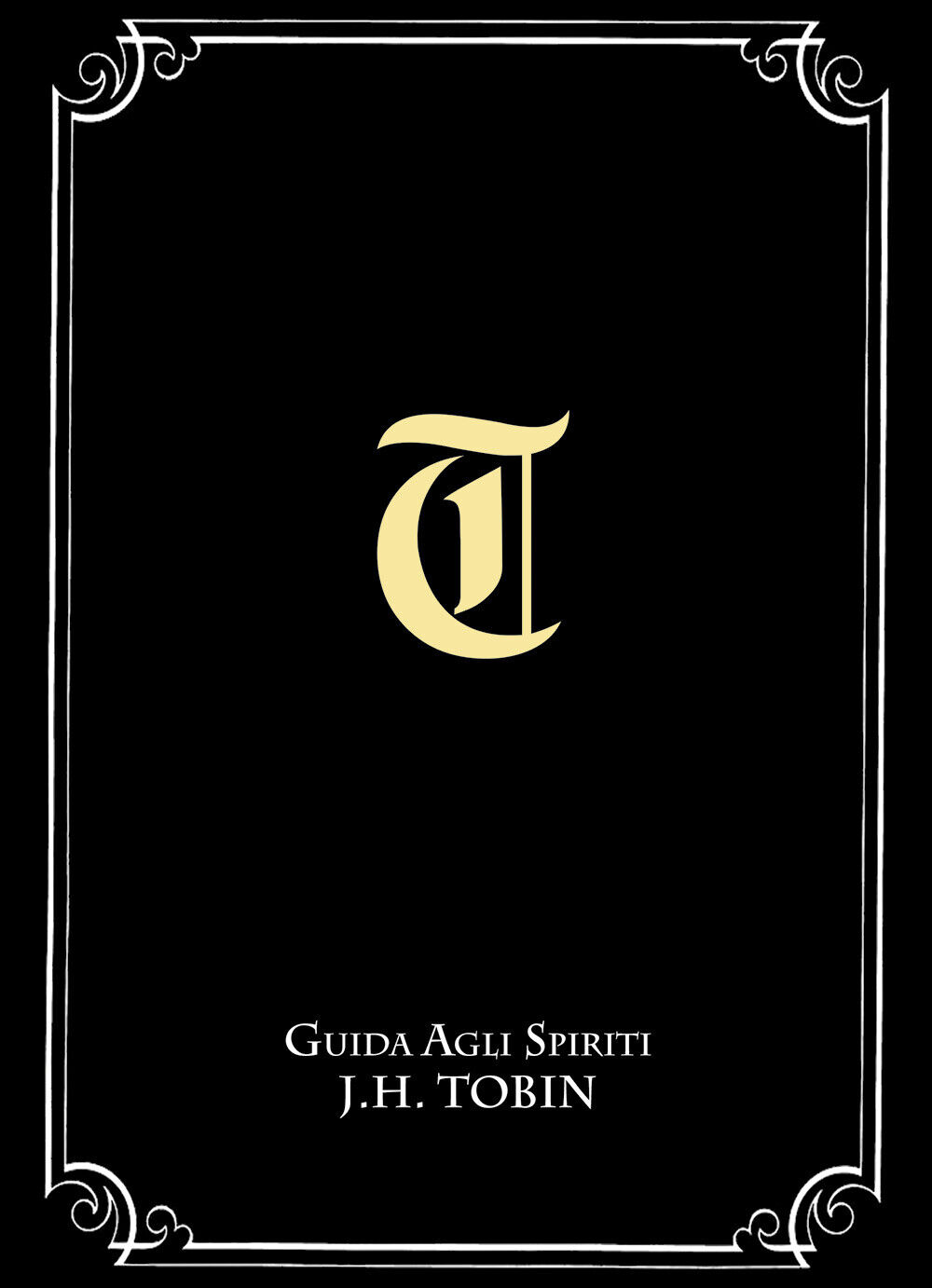 Guida agli spiriti Tobin di J. H. Tobin,  2021,  Youcanprint