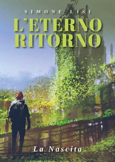9791221444124 L'eterno Ritorno - La nascita - Simone Lisi