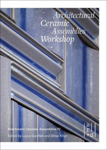 Omar Khan Laura Garofalo John K Architectural Ceramic Assemblies Wor (Tascabile)