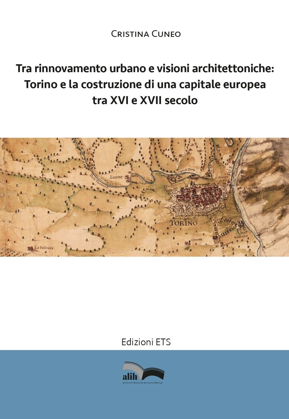 Tra rinnovamento urbano e visioni architettoniche. Torino e la costruzione di un