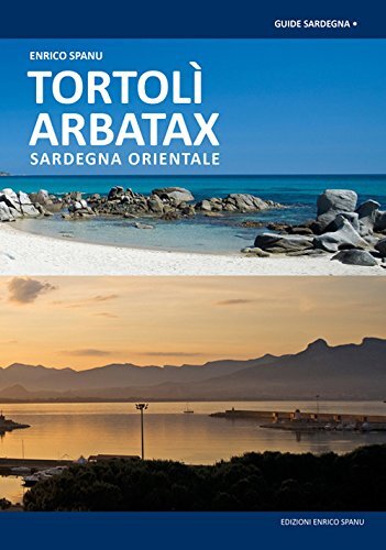 9788898309382 Tortolì Arbatax. Sardegna Orientale - Enrico Spanu