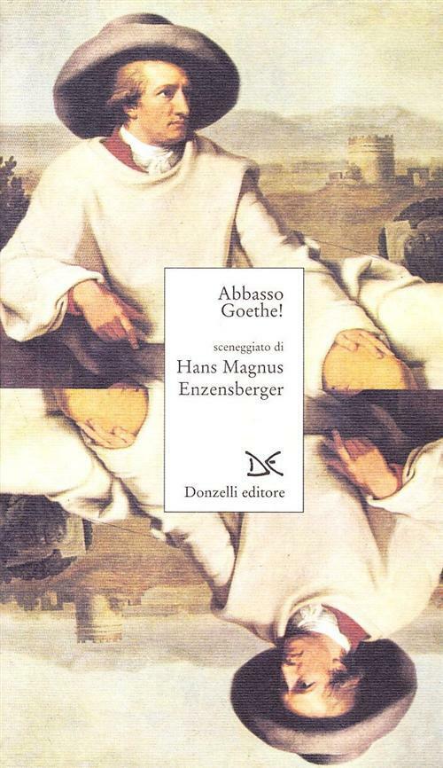Abbasso Goethe - Enzensberger Hans Magnus