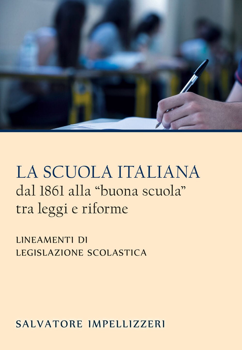 Libri Salvatore Impellizzeri - La Scuola Italiana Dal 1861 Alla Buona Scuola Tra