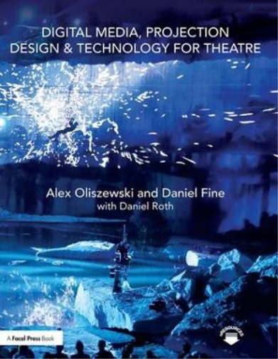 Alex Oliszewski Daniel  Digital Media, Projection Design, and Techno (Tascabile)