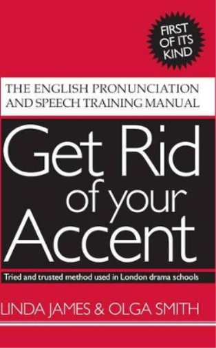 Linda James Olga Smith Get Rid of Your Accent (Tascabile)