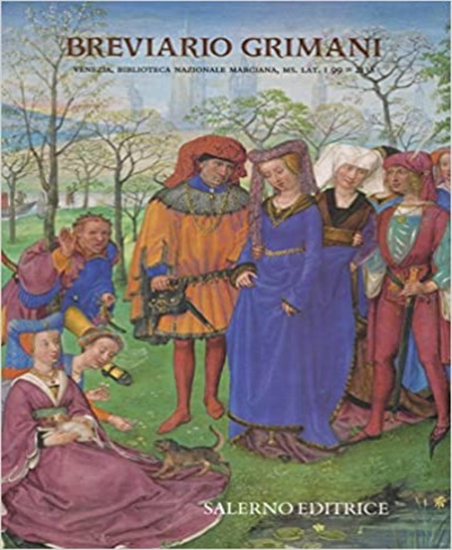 - Breviario Grimani. [ms. Lat. I 99 = 2138 della Biblioteca Nazionale Marciana