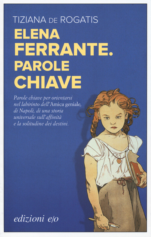 ELENA FERRANTE. PAROLE CHIAVE DE ROGATIS TIZIANA