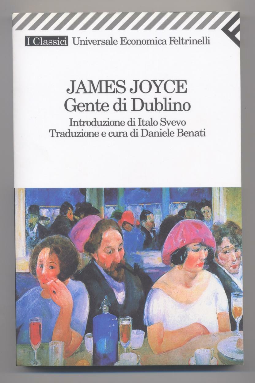 Gente di Dublino - James  Joyce - Feltrinelli 2007 - Nuovo - UEF 2107 -