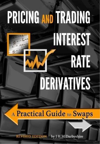 J. H. M. Darbyshire Pricing and Trading Interest Rate Derivatives (Tascabile)