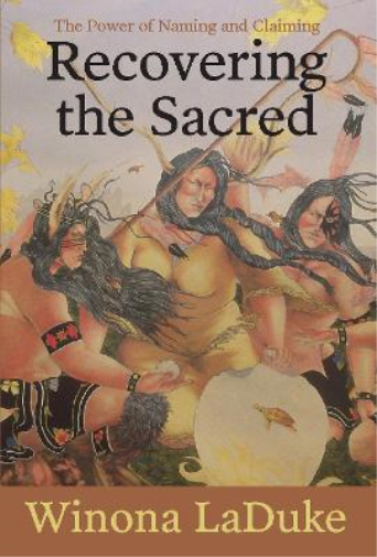 Winona LaDuke Recovering The Sacred (Tascabile)