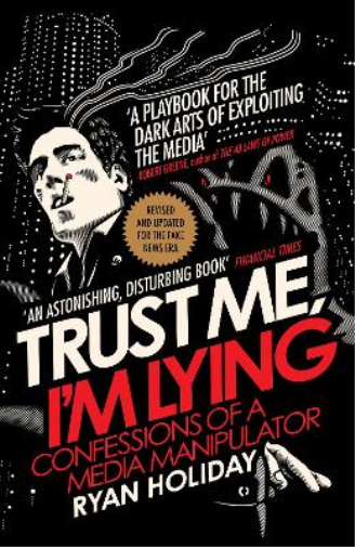 Ryan Holiday Trust Me I'm Lying (Tascabile)