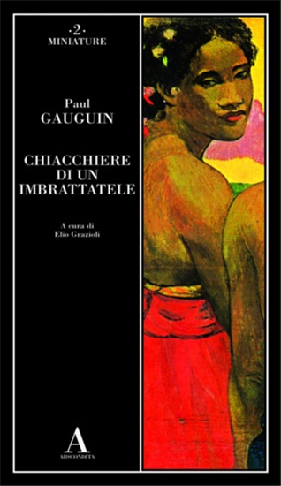 Gauguin,Paul. - Chiacchiere di un imbrattatele.