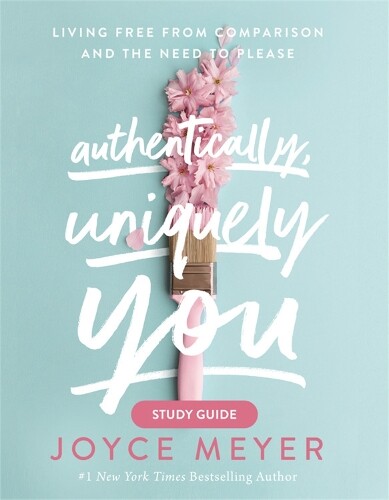 Joyce Meyer Authentically, Uniquely You Study Guide (Tascabile)