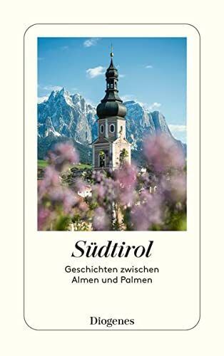 9783257245974 Südtirol: Geschichten zwischen Almen und Palmen - Silvia Zanovell