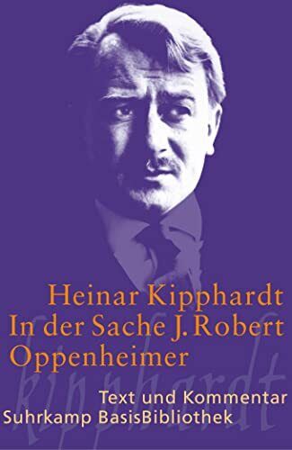 Heinar Kipphard In der Sache J. Robert Oppenheimer: Schauspiel (Suhr (Tascabile)