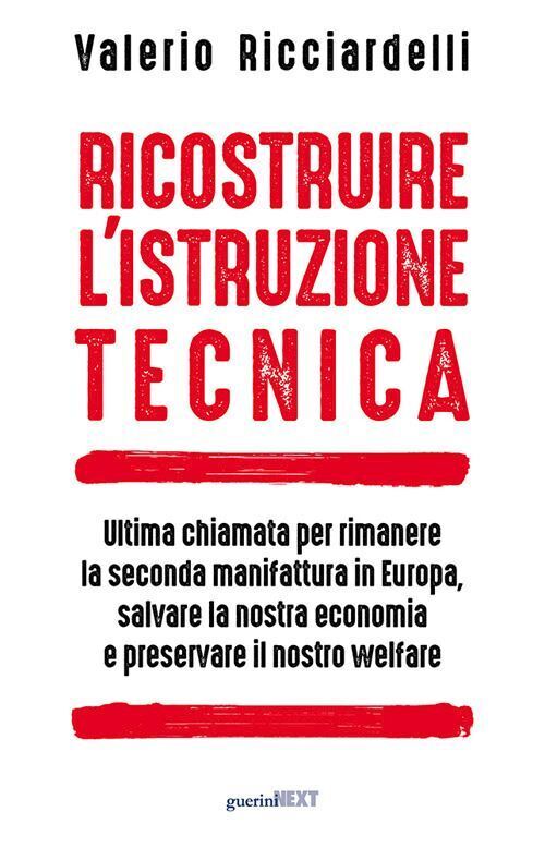 RICOSTRUIRE L'ISTRUZIONE TECNICA  - RICCIARDELLI VALERIO - Guerini Next
