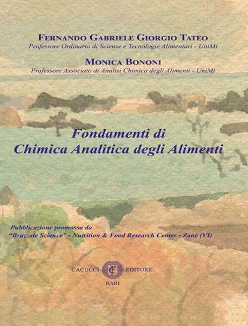 FONDAMENTI DI CHIMICA ANALITICA DEGLI ALIMENTI TATEO FERNANDO, BONONI MONICA