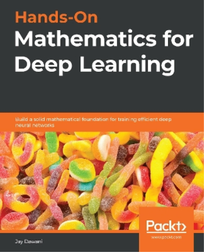 Jay Dawani Hands-On Mathematics for Deep Learning (Tascabile)