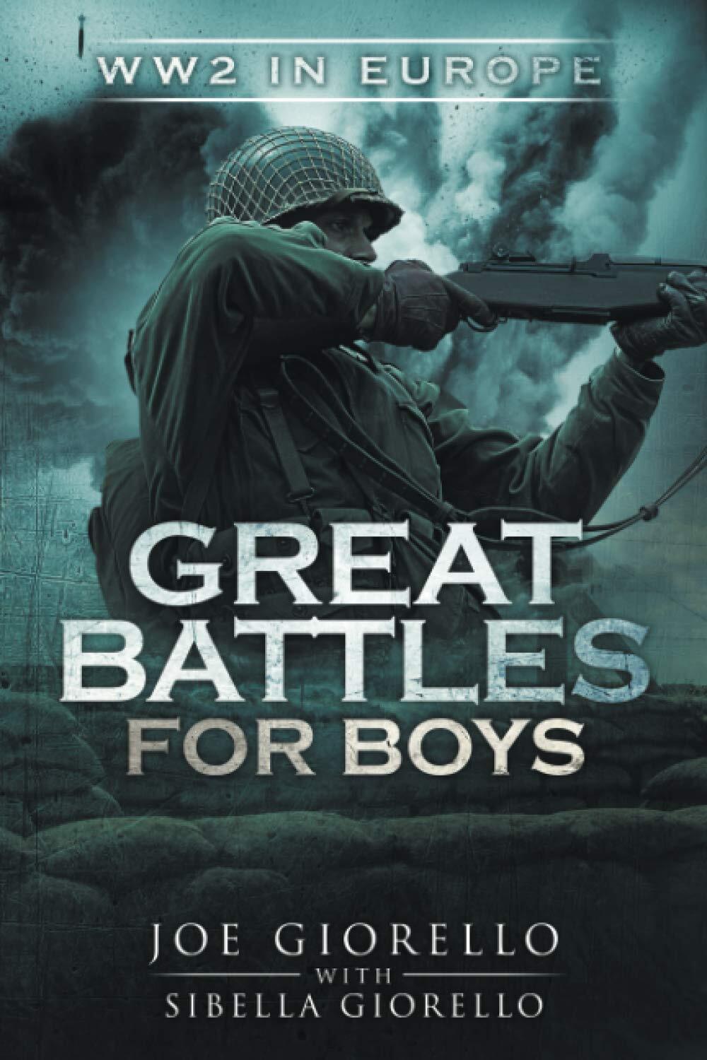 9780997749328 Great Battles for Boys: WW2 Europe - Joe Giorello