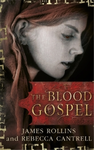 James Rollins Rebecca Cantrell The Blood Gospel (Tascabile) Blood Gospel Book I