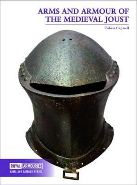 9780948092831 Arms and Armour of the Joust - Tobias Capwell