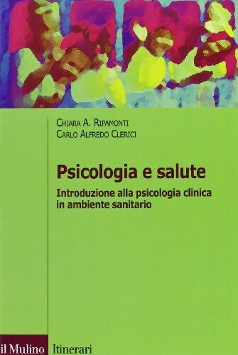 9788815113962 Psicologia e salute. Introduzione alla psicologia ...ito sanitario