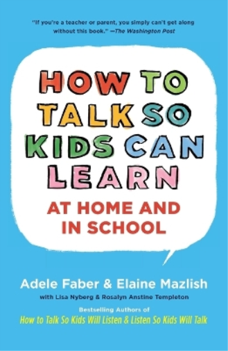 Adele Faber How to Talk so Kids can Learn at Home and at School (Tascabile)
