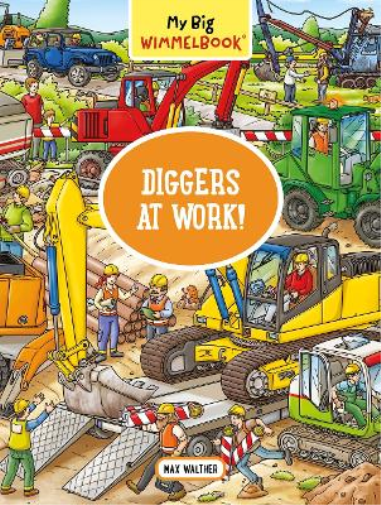 Max Walther My Big Wimmelbook - Diggers at Work! (Libro di cartone)
