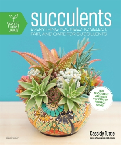 Cassidy Tuttle Succulents (Tascabile) Green Thumb Guides