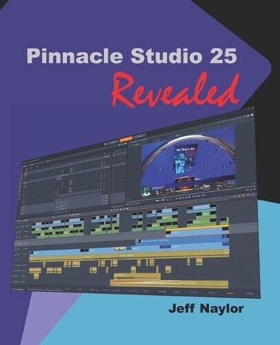 Jeff Naylor Pinnacle Studio 25 Revealed (Tascabile)