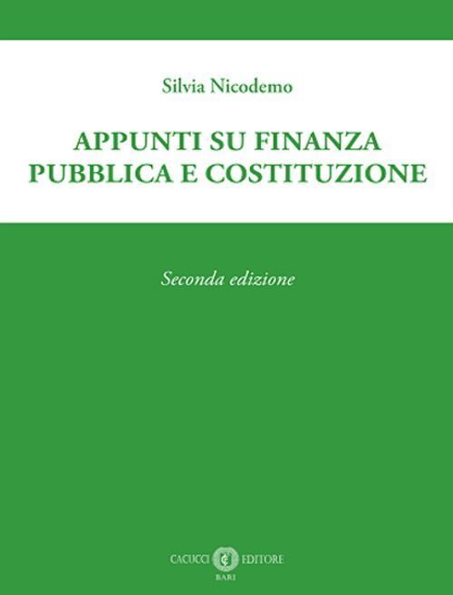 APPUNTI SU FINANZA PUBBLICA E COSTITUZIONE  - NICODEMO SILVIA - CACUCCI