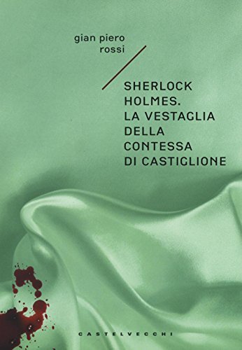 9788869446696 Sherlock Holmes. La vestaglia della contessa di Castiglione - G. P
