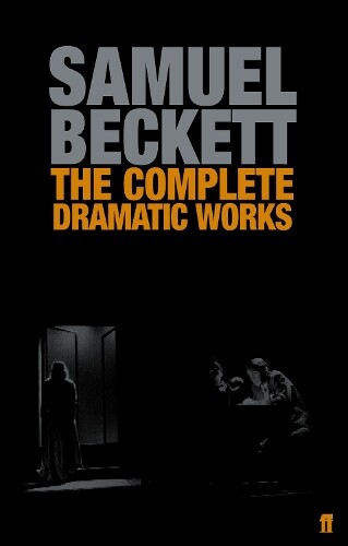Samuel Beckett The Complete Dramatic Works of Samuel Beckett (Tascabile)