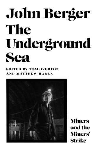 John Berger The Underground Sea (Copertina rigida)