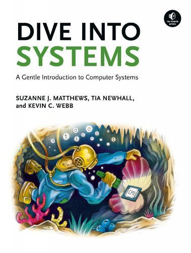 Suzanne J Matthews Tia Newhall Kevin C Webb Dive Into Systems (Tascabile)