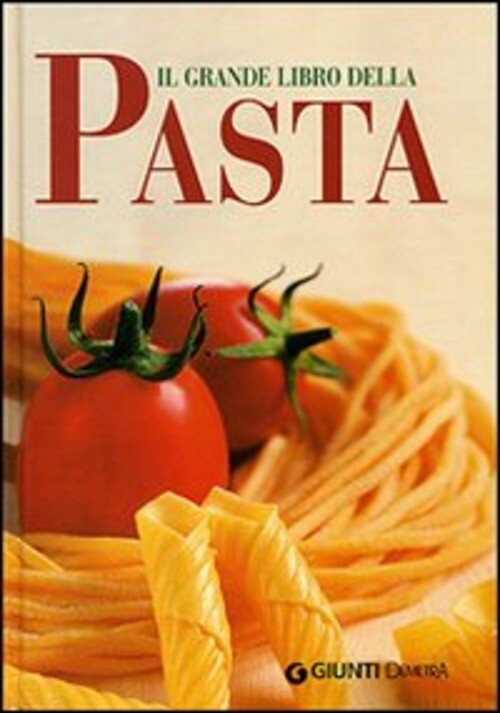 GRANDE LIBRO DELLA PASTA (IL) PELLEGRINI V. (CUR.)