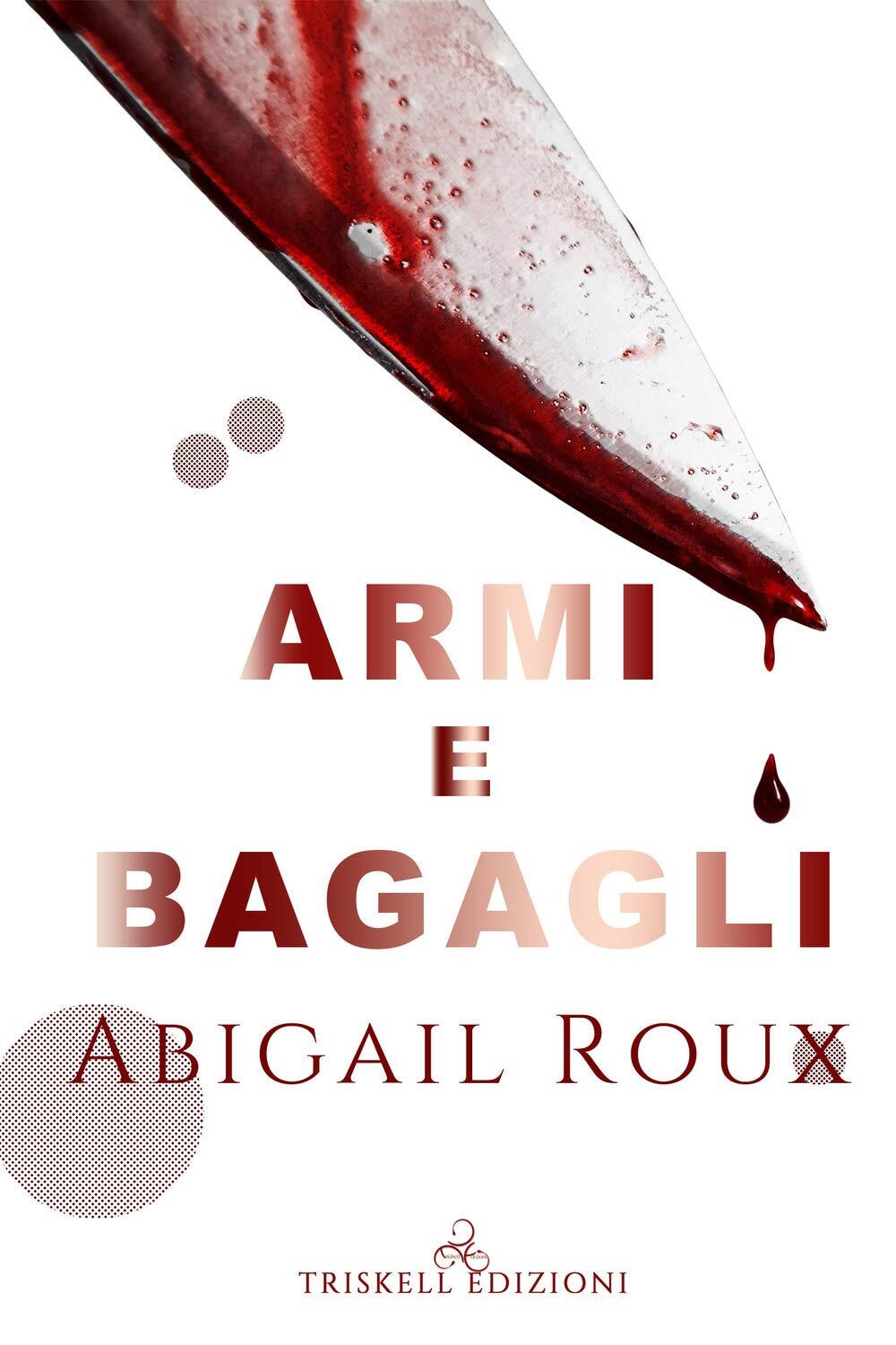 9788893127622 Armi e bagagli - Abigail Roux