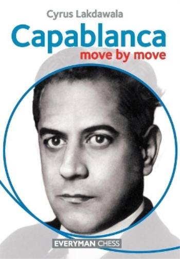 Cyrus Lakdawala Capablanca: Move by Move (Tascabile)