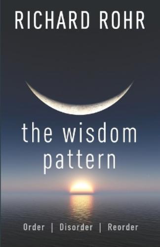 Richard Rohr The Wisdom Pattern (Tascabile)