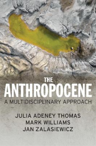 Julia Adeney Thomas Jan Zalasiewicz Mark Williams The Anthropocene (Tascabile)
